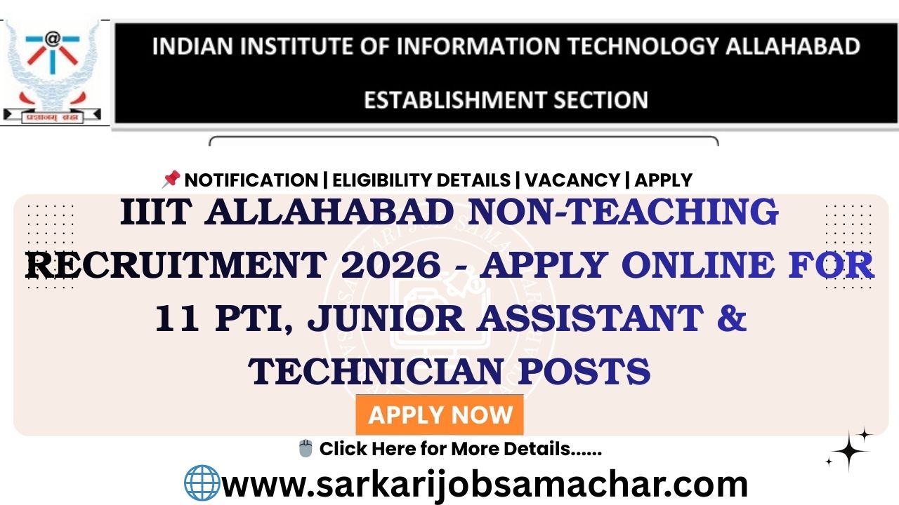 IIIT Allahabad Non-Teaching Recruitment 2026 - Apply Online for 11 PTI, Junior Assistant & Technician Posts